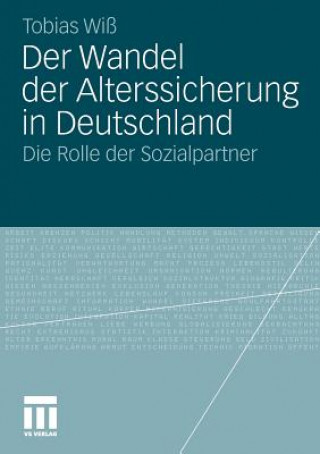 Kniha Der Wandel Der Alterssicherung in Deutschland Tobias Wiss