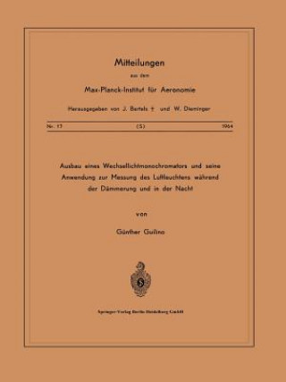 Kniha Ausbau Eines Wechsellichtmonochromators Und Seine Anwendung Zur Messung Des Luftleuchtens W hrend Der D mmerung Und in Der Nacht G Guilino