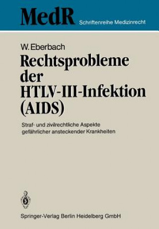 Kniha Rechtsprobleme Der Htlv-III-Infektion (Aids) Wolfram Eberbach