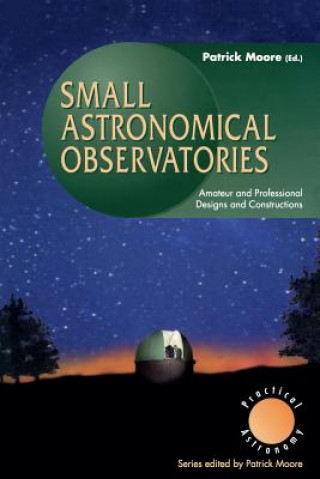 Kniha Small Astronomical Observatories Patrick Moore