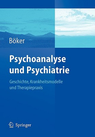 Kniha Psychoanalyse Und Psychiatrie Heinz Böker