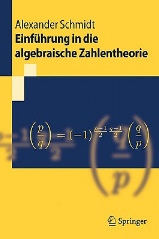 Kniha Einfuhrung in Die Algebraische Zahlentheorie Alexander Schmidt