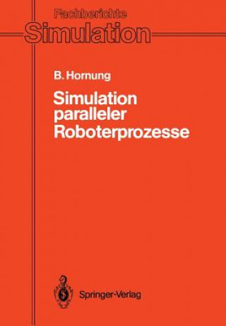 Kniha Simulation Paralleler Roboterprozesse Bernhard Hornung