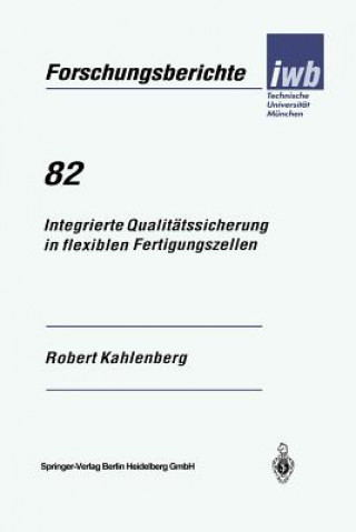 Carte Integrierte Qualit tssicherung in Flexiblen Fertigungszellen Robert Kahlenberg