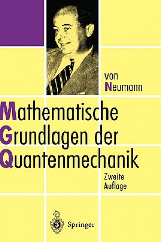 Kniha Mathematische Grundlagen Der Quantenmechanik John von Neumann