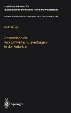 Kniha Anwendbarkeit Von Umweltschutzvertr gen in Der Antarktis Niels Kruger