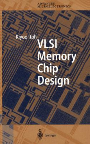 Kniha VLSI Memory Chip Design Kiyoo Itoh