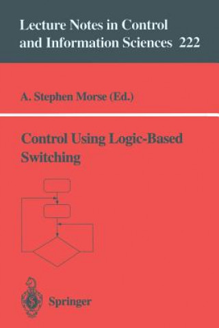 Kniha Control Using Logic-Based Switching A. Stephen Morse