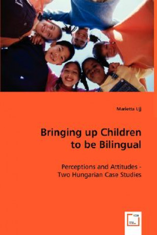 Könyv Bringing up Children to be Bilingual Marietta Ujj