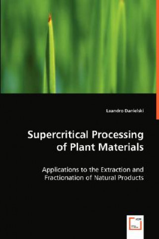 Kniha Supercritical Processing of Plant Materials Leandro Danielski