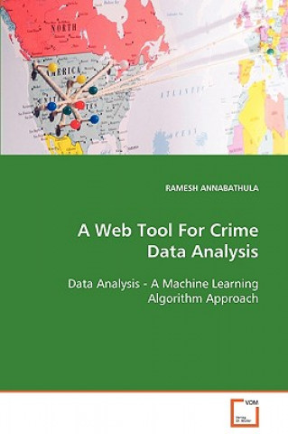 Knjiga Web Tool For Crime Data Analysis Data Analysis - A Machine Learning Algorithm Approach Ramesh Annabathula