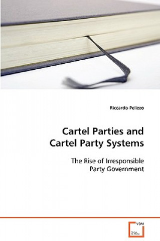 Carte Cartel Parties and Cartel Party Systems Pelizzo