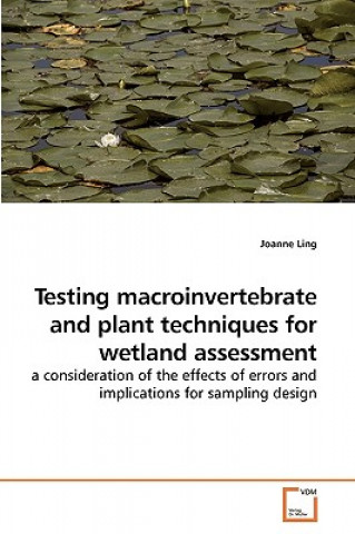 Carte Testing macroinvertebrate and plant techniques for wetland assessment Joanne Ling