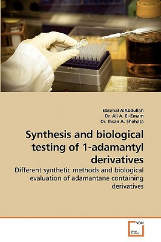 Kniha Synthesis and biological testing of 1-adamantyl derivatives Dr Ihsan