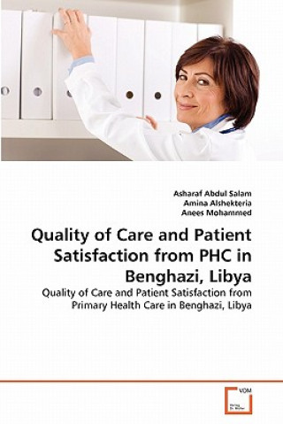 Kniha Quality of Care and Patient Satisfaction from PHC in Benghazi, Libya Anees Mohammed