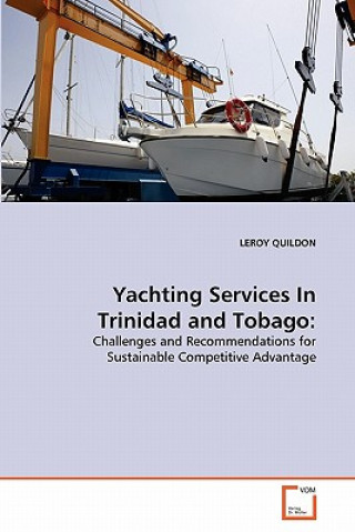 Könyv Yachting Services In Trinidad and Tobago Leroy Quildon