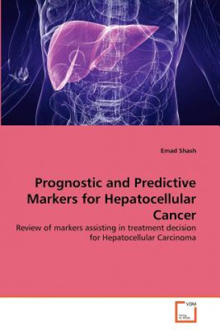 Könyv Prognostic and Predictive Markers for Hepatocellular Cancer Emad Shash