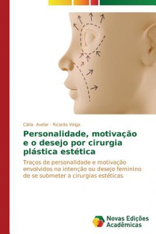 Książka Personalidade, motivacao e o desejo por cirurgia plastica estetica Veiga Ricardo