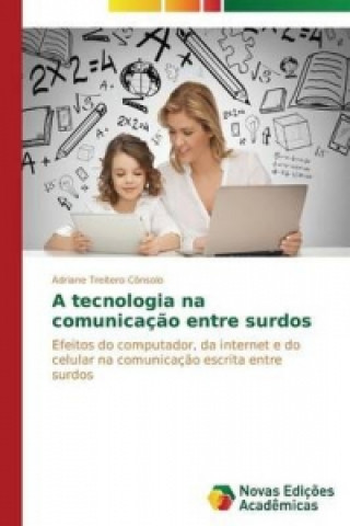 Könyv tecnologia na comunicacao entre surdos Treitero Consolo Adriane