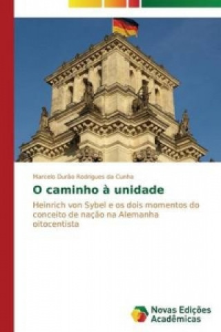 Kniha O caminho a unidade Durao Rodrigues Da Cunha Marcelo