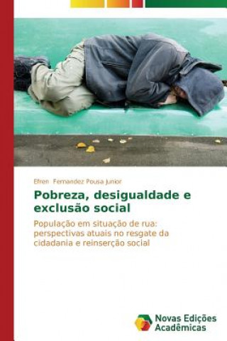 Knjiga Pobreza, desigualdade e exclusao social Fernandez Pousa Junior Efren