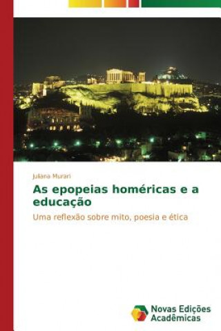 Libro As epopeias homericas e a educacao MURARI JULIANA