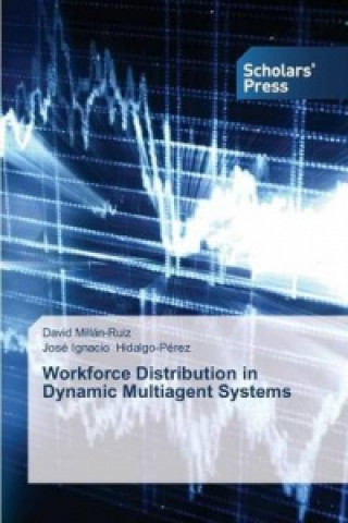 Könyv Workforce Distribution in Dynamic Multiagent Systems Hidalgo-Perez Jose Ignacio