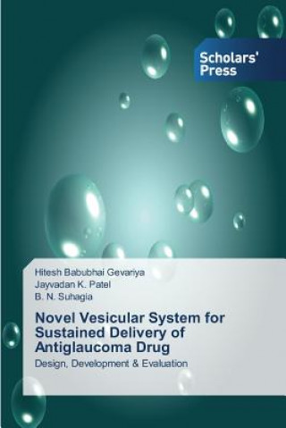Carte Novel Vesicular System for Sustained Delivery of Antiglaucoma Drug Suhagia B N