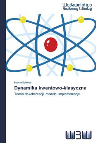 Könyv Dynamika kwantowo-klasyczna Sobieraj Marcin