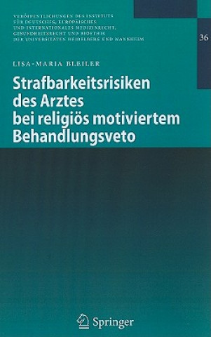 Buch Strafbarkeitsrisiken Des Arztes Bei Religieos Motiviertem Behandlungsveto. Lisa-Maria Bleiler