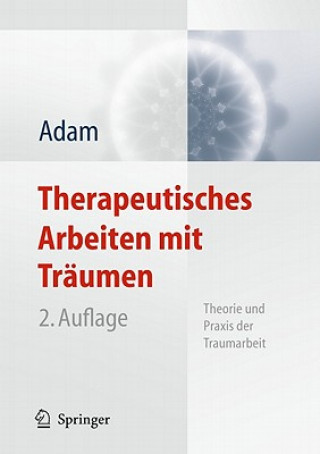 Knjiga Therapeutisches Arbeiten mit Traumen Klaus-Uwe Adam