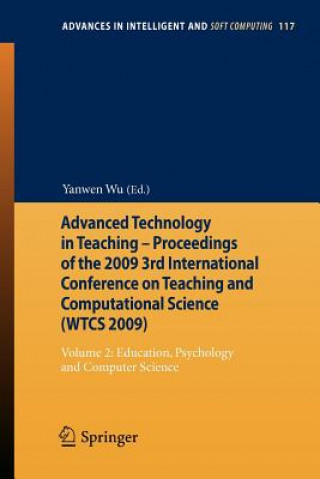 Książka Advanced Technology in Teaching - Proceedings of the 2009 3rd International Conference on Teaching and Computational Science (WTCS 2009) Yanwen Wu