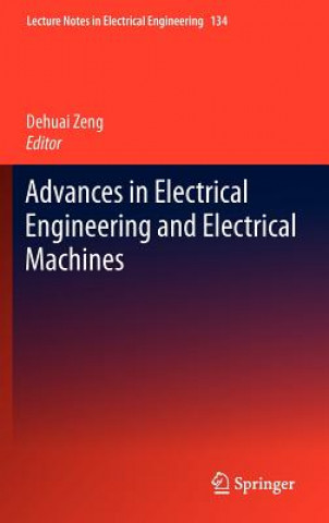 Knjiga Advances in Electrical Engineering and Electrical Machines Dehuai Zheng