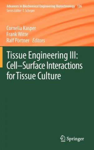 Könyv Tissue Engineering III: Cell - Surface Interactions for Tissue Culture Cornelia Kasper