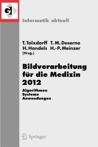 Kniha Bildverarbeitung Fur Die Medizin 2012 Thomas Tolxdorff