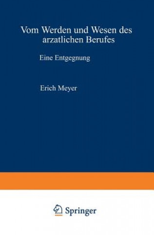 Książka Vom Werden Und Wesen Des AErztlichen Berufes Erich Meyer