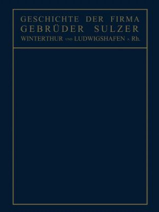 Книга Geschichte Der Firma Gebr der Sulzer Conrad Matschoss