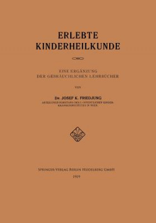Kniha Erlebte Kinderheilkunde Josef K Friedjung