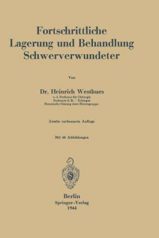 Kniha Fortschrittliche Lagerung Und Behandlung Schwerverwundeter Heinrich Westhues