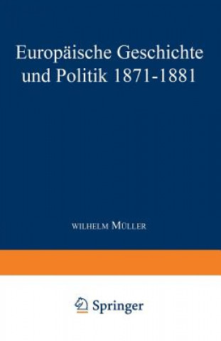 Kniha Europaische Geschichte Und Politik 1871-1881 Wilhelm Müller