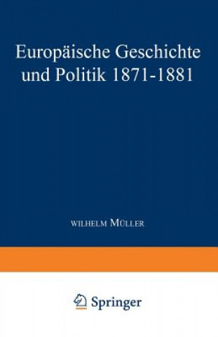 Knjiga Europaische Geschichte Und Politik 1871-1881 Wilhelm Müller