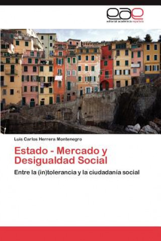 Książka Estado - Mercado y Desigualdad Social Luis Carlos Herrera Montenegro