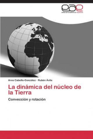 Libro dinamica del nucleo de la Tierra Avila Ruben