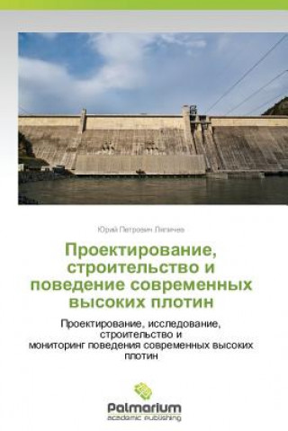 Książka Proektirovanie, Stroitel'stvo I Povedenie Sovremennykh Vysokikh Plotin Lyapichev Yuriy Petrovich