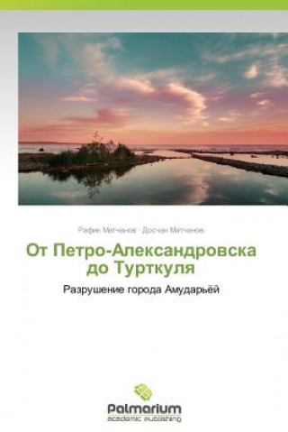 Kniha OT Petro-Aleksandrovska Do Turtkulya Matchanov Rafik