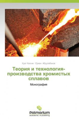 Buch Teoriya I Tekhnologiya Proizvodstva Khromistykh Splavov Abdulabekov Erzhan