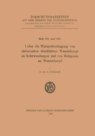 Kniha Ueber Die Warmeubertragung Von Stroemendem UEberhitztem Wasserdampf an Rohrwandungen Und Von Heizgasen an Wasserdampf R Poensgen