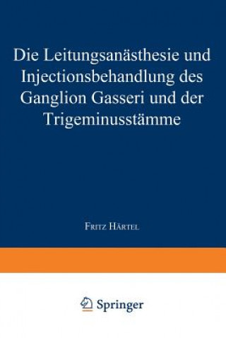 Carte Leitungsan sthesie Und Injections-Behandlung Des Ganglion Gasseri Und Der Trigeminusst mme Fritz Hartel