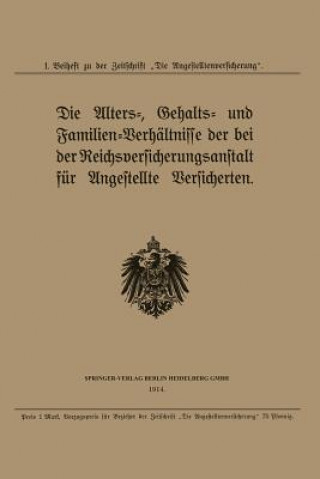 Carte Alters-, Gehalts- Und Familien-Verhaltnisse Der Bei Der Reichsversicherungsanstalt Fur Angestellte Versicherten Julius Springer