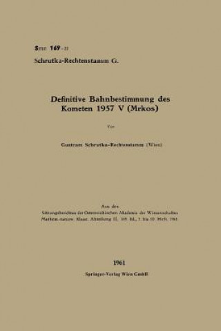 Kniha Definitive Bahnbestimmung Des Kometen 1957 V (Mrkos) Guntram Schrutka-Rechtenstamm